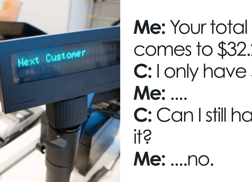 15+ Of The Stupidest Things Customers Have Ever Said