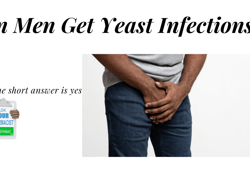 Yeast Infections in Men – Can They Get Them?